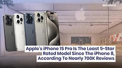 Apple's iPhone 15 Pro Is The Least 5-Star Rated Model Since The iPhone 8, According To Nearly 700K Reviews