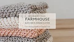 How To Knit A Farmhouse Kitchen Dishcloth | Knit Dishcloth For Beginners