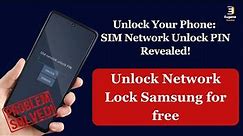 How to Unlock Network Lock Samsung for free - Unlock SIM Network