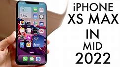 iPhone XS Max In Mid 2022! (Review)