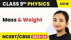 Class 9 Physics Chapter 10 | Mass and Weight - Gravitation