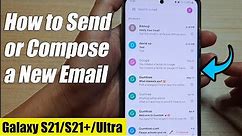 Galaxy S21/Ultra/Plus: How to Send or Compose a New Email