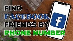 How To Find Friends On Facebook By Phone Number Or Contacts | Find Facebook friends By Phone Number