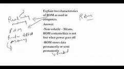 12. Explain two characteristics of ROM as used in computers.