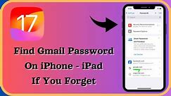 How to Find Forgotten Gmail Password on iPhone | Recover Forget Google Account Password on iPhone
