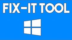 How To Use a Fix-it tool with Windows 10