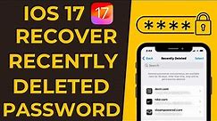 How to Recover Deleted Passwords On iPhone in iOS 17