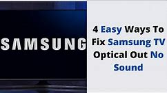 4 Easy Ways To Fix Samsung TV Optical Out No Sound