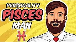 Understanding PISCES Man || Personality Traits