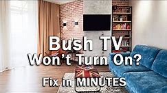 How to Fix a Bush TV that Won't Turn On