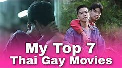 My Top 7 Thailand Gay Movies I Have Ever Watched | Thai BL Movies