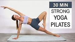 30 Min Strong Yoga Pilates | Full Body Stretch, Strength & Flexibility| Stress Relief, 200 Calories