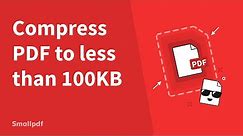 Compress PDF to Less Than 100 KB, with SmallPDF