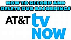 How to Record and Delete DVR recordings on AT&T TV NOW