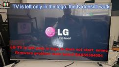 LG TV is left only in logo tv does not start emmc firmware problem main board EAX6538400
