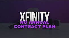 Xfinity No Annual Contract Plans | Xfinity Internet Plans