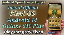 Install AOSP Pixel OS Android 14 On Galaxy S10 Plus👌👍 Official [ English ]