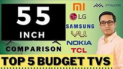 TOP 5 Budget Smart TV's 55 INCH 🇮🇳 APRIL 2020 🔥🔥 COMPARISON BETWEEN 11 BRANDS ⚡⚡