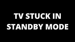 TV Stuck in Standby Mode: Causes and Fixes