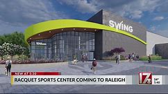 Racquet sports center coming to Raleigh