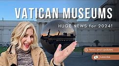 2024 Vatican Museums Update: Must-see Changes And Tips!