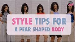 Style Tips For Pear Shaped Women - POPxo