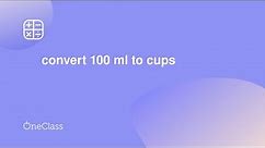 convert 100 ml to cups