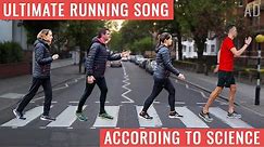 The WORLD'S ULTIMATE RUNNING SONG (According to science)
