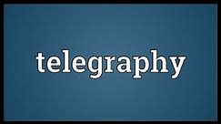 Telegraphy Meaning