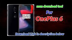 Download MSM Download Tool for OnePlus 6 : Unbrick or reflash your OnePlus Device