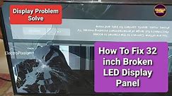 How to Fix a Broken Display? 32" MI led Tv Panel Broken || New Panel installation |XIAOMI LED Tv Fix