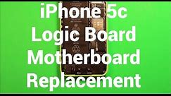 iPhone 5c Logic Board Motherboard Replacement How To Change