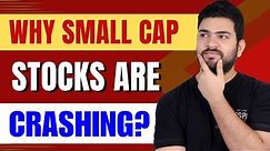 Why Small Cap Stocks are Crashing? | Stock Market Crash