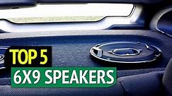TOP 5: Best 6x9 Speakers