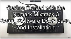Getting Started with the Numark Mixtrack 3 - Setup, Software Downloads, Installation
