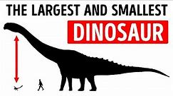 Biggest vs Smallest Dinosaur Size Comparison