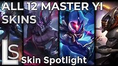 ALL 12 MASTER YI SKINS - Skin Spotlight - League of Legends