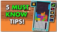 5 MUST KNOW tips for TETRIS beginners!