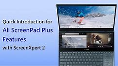 ScreenPad Plus with ScreenXpert 2 - Quick Introduction | ASUS