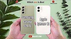 Samsung Galaxy s21 FE vs Iphone 12