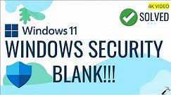Solved: Windows Security blank in Windows 11