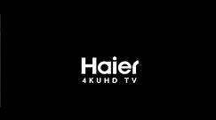 Introducing Haier 4K UHD TV