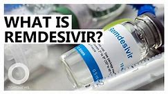 Explainer: What Is Remdesivir and How Does It Treat COVID-19?