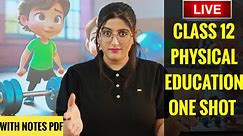 Physical Education Class 12 One Shot | CLASS 12 PHYSICAL EDUCATION ALL CHAPTERS | ONE SHOT