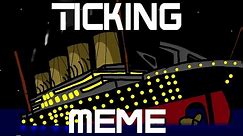 TITANIC - Ticking Meme