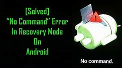 5 Simple Solutions to Fix No Command Android Error