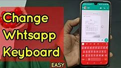 How To Change Keyboard In WhatsApp | WhatsApp Keyboard Change Karo