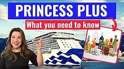 PRINCESS PLUS - How it works, What's Included and is it Worth it? / Princess Cruise Tips