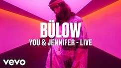 bülow - "You & Jennifer" (Live) | Vevo DSCVR