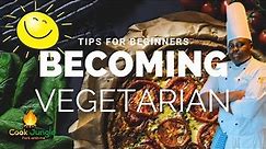 How to Become Vegetarian : Tips for Beginners - Going Vegetarian in 5 days | COOK JUNGLE